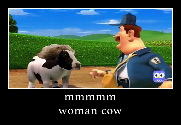 mmmmm
woman cow