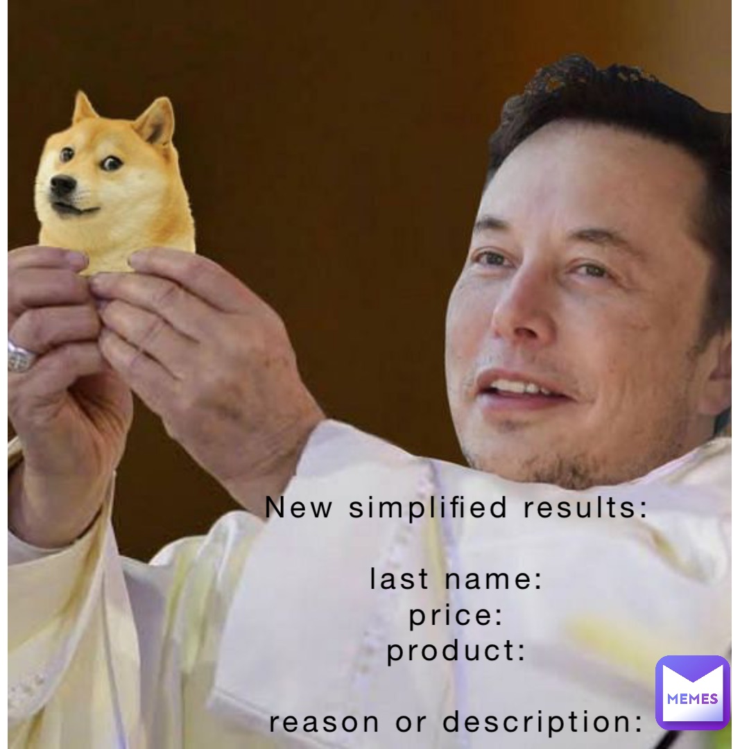 New Simplified Results:

Last Name:
Price:
Product:

Reason or Description: