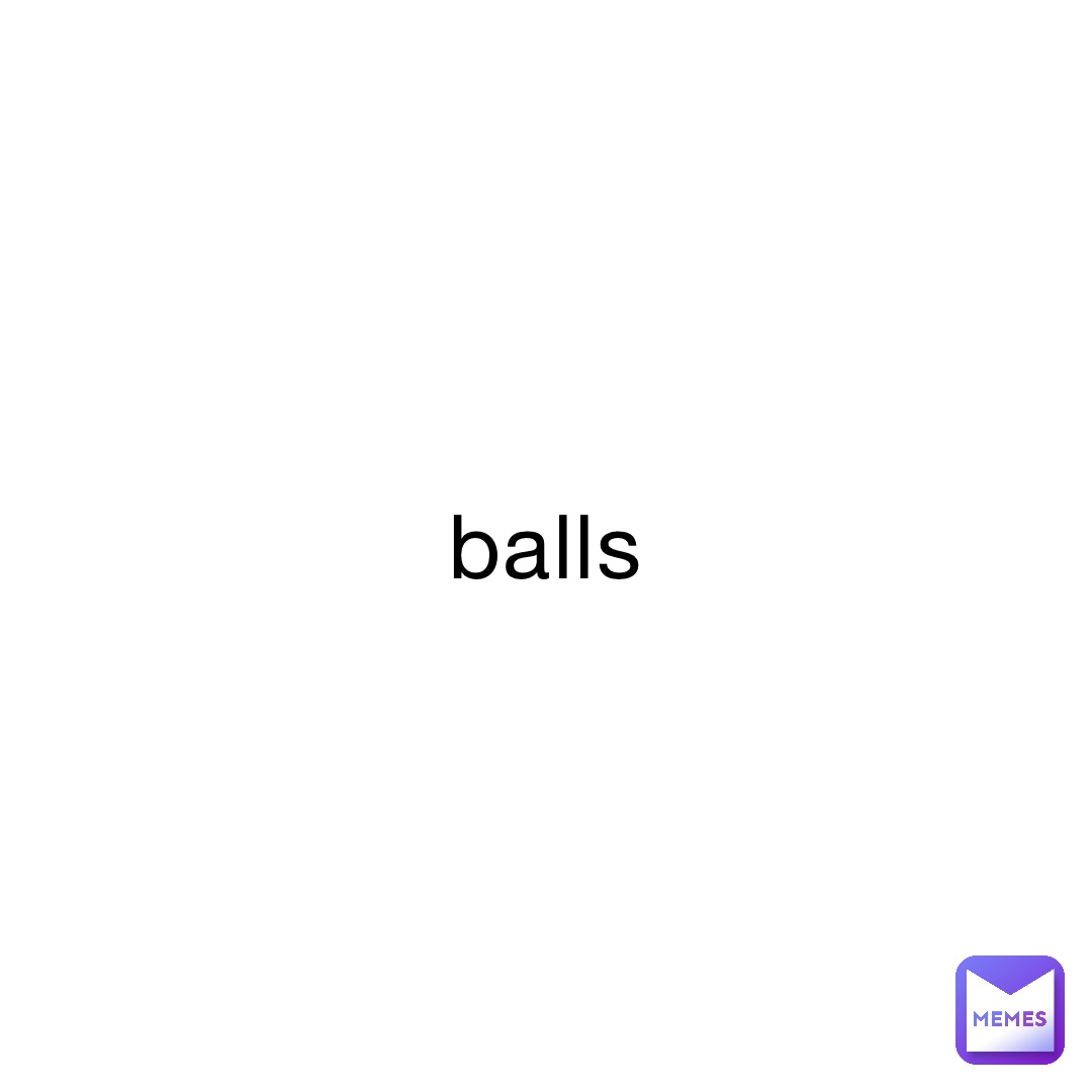 balls