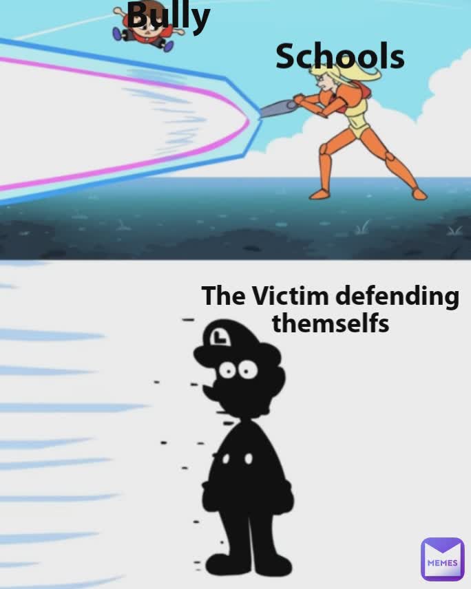 Type Text Schools Bully The Victim defending themselfs