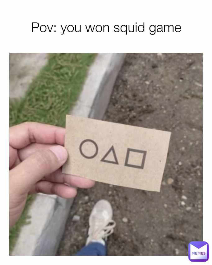 Pov: you won squid game