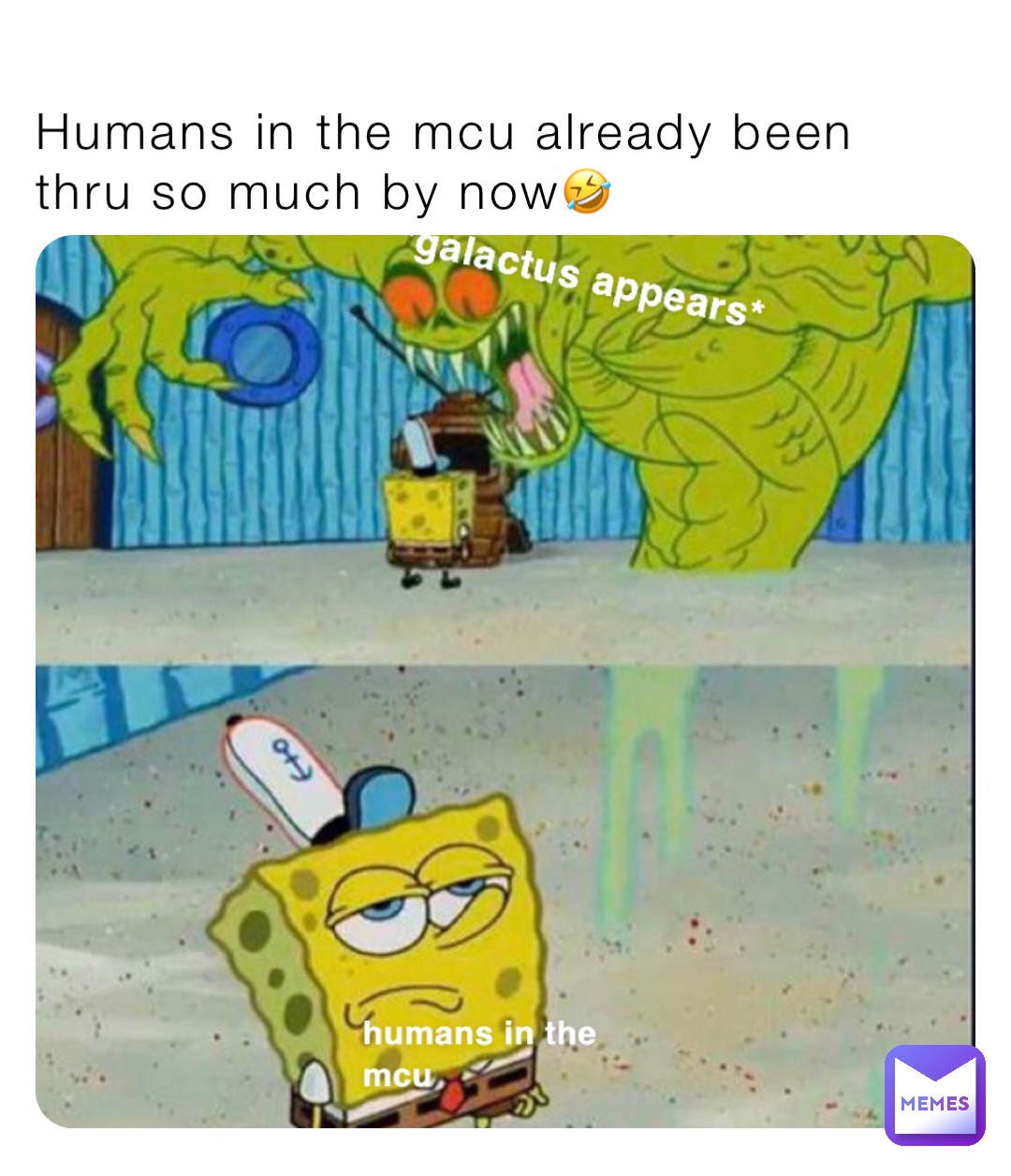 Humans in the mcu already been thru so much by now🤣