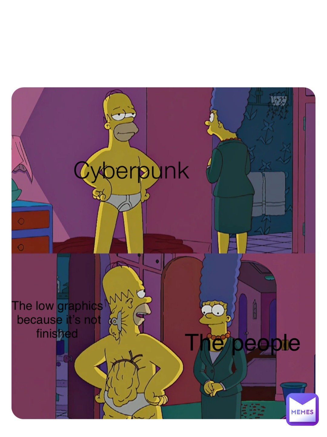 Cyberpunk The people The low graphics because it’s not finished