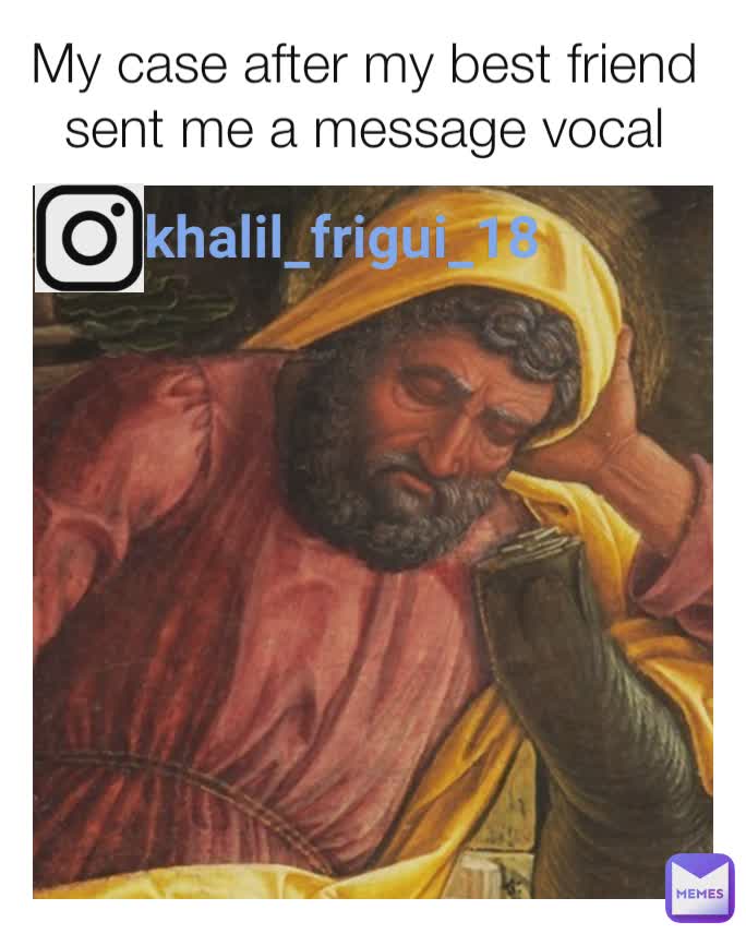 My case after my best friend sent me a message vocal khalil_frigui_18