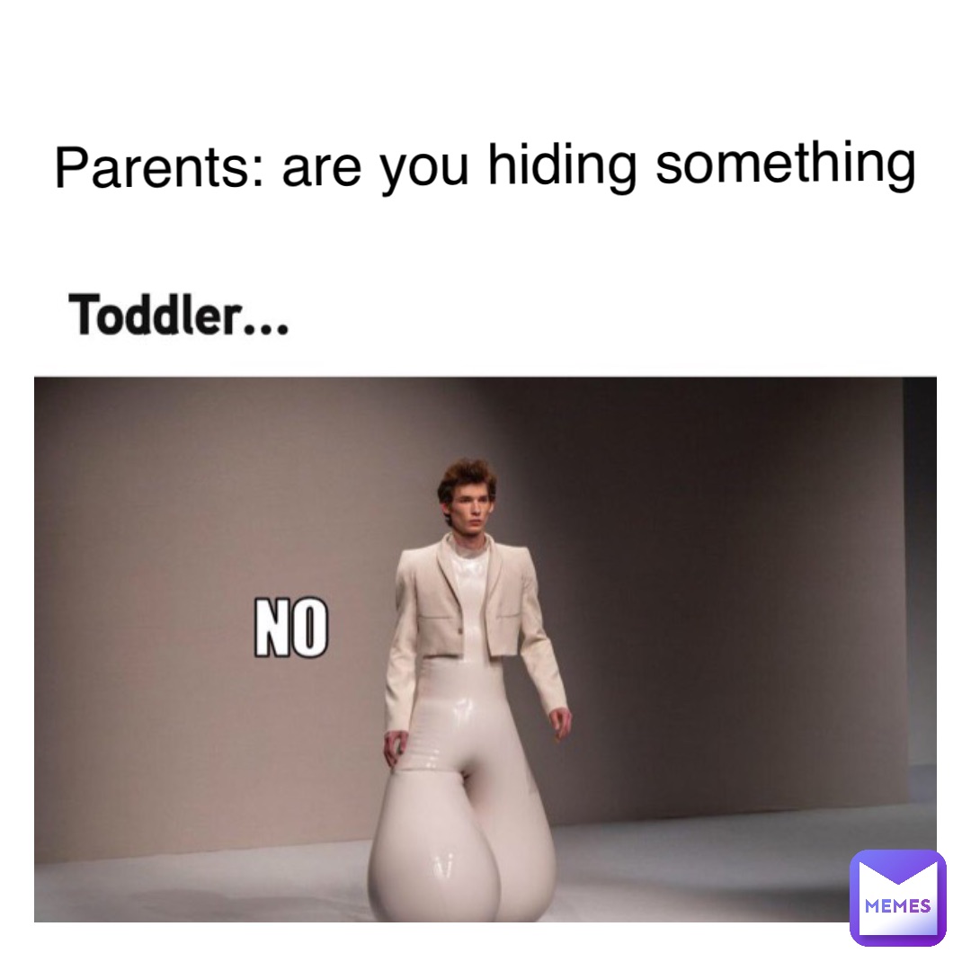 text-here-parents-are-you-hiding-something-april-malley-memes