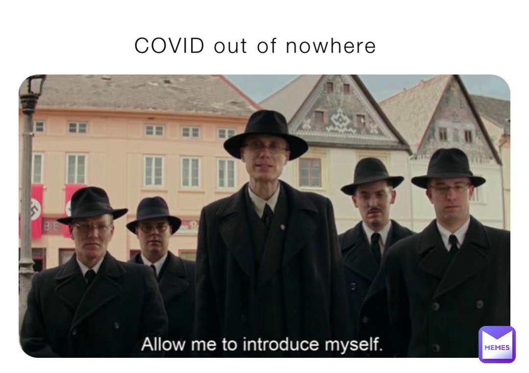 COVID out of nowhere