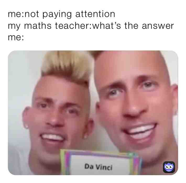 ​ #da vinci ​ #who can relaet ​ #dumb I need to tell the people my struggle
