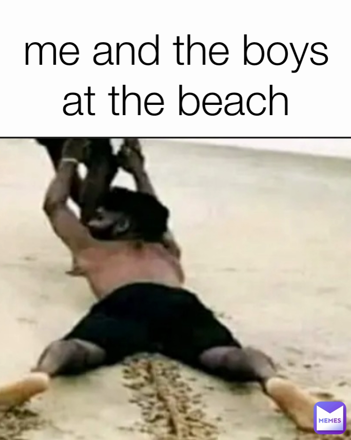 me and the boys at the beach