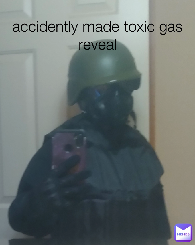 accidently made toxic gas reveal