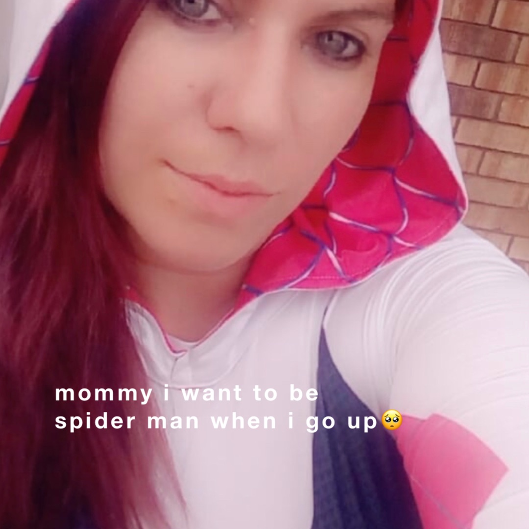mommy i want to be 
spider man when i go up🥺