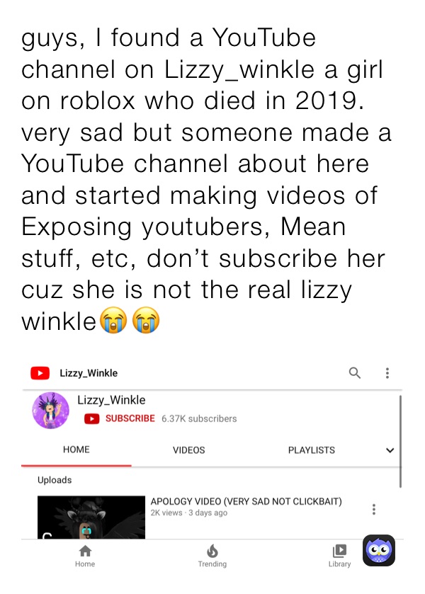 Guys I Found A Youtube Channel On Lizzy Winkle A Girl On Roblox Who Died In 2019 - lizzy died roblox
