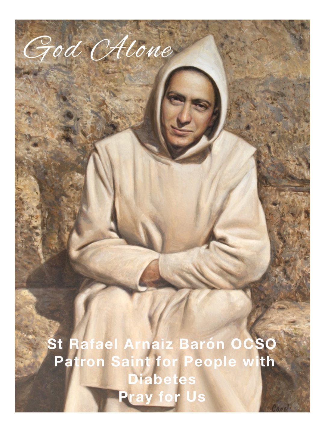 God Alone St Rafael Arnaiz Barón OCSO
Patron Saint for People with Diabetes
Pray for Us