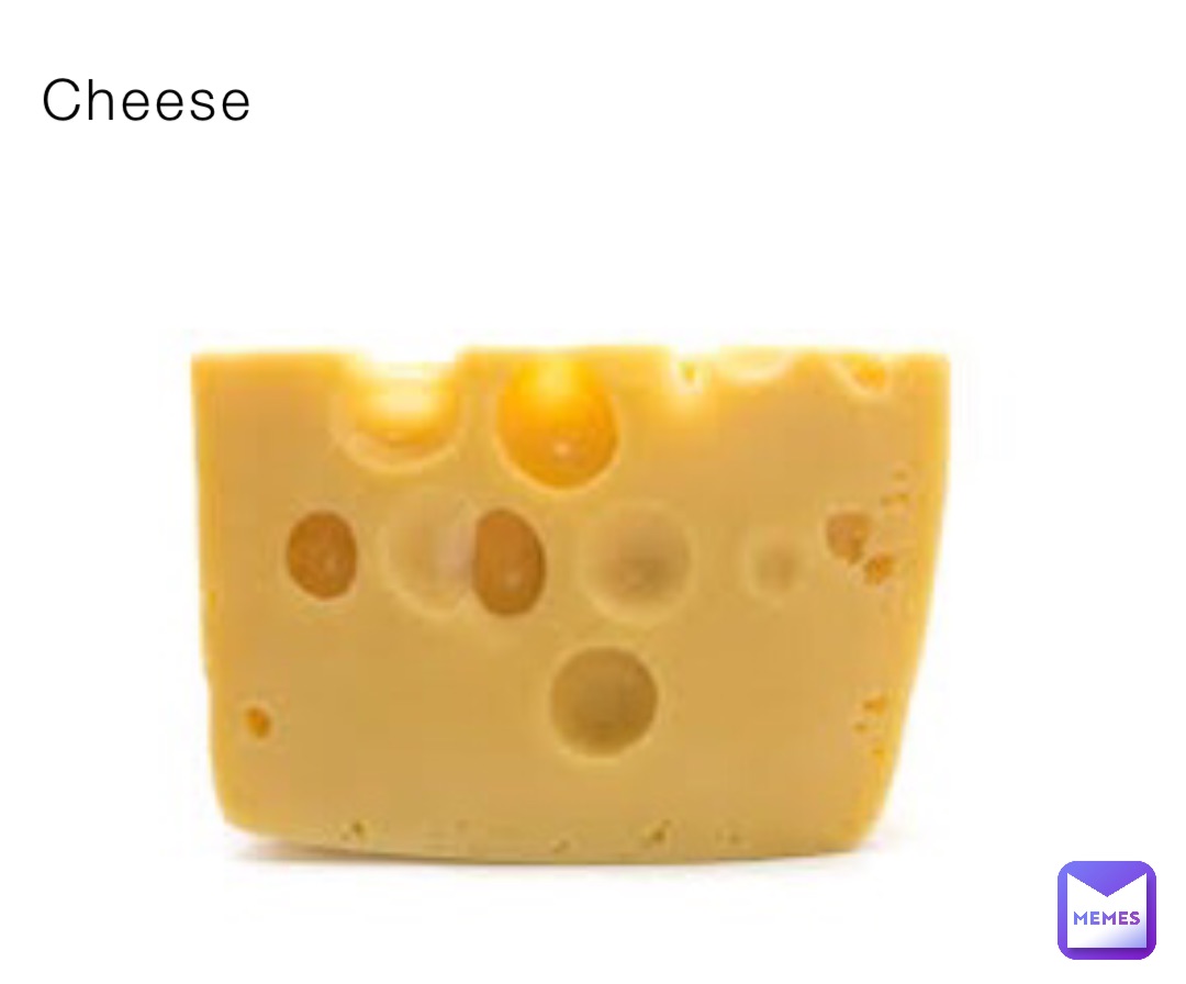 Cheese