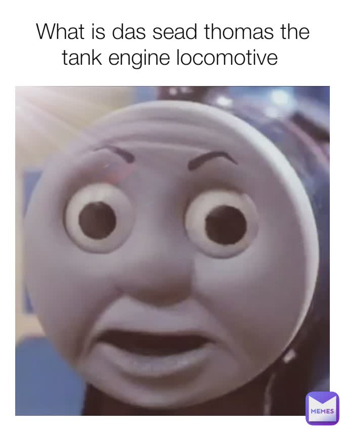 What is das sead thomas the tank engine locomotive 