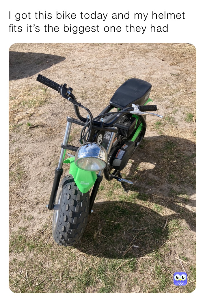 I got this bike today and my helmet fits it’s the biggest one they had