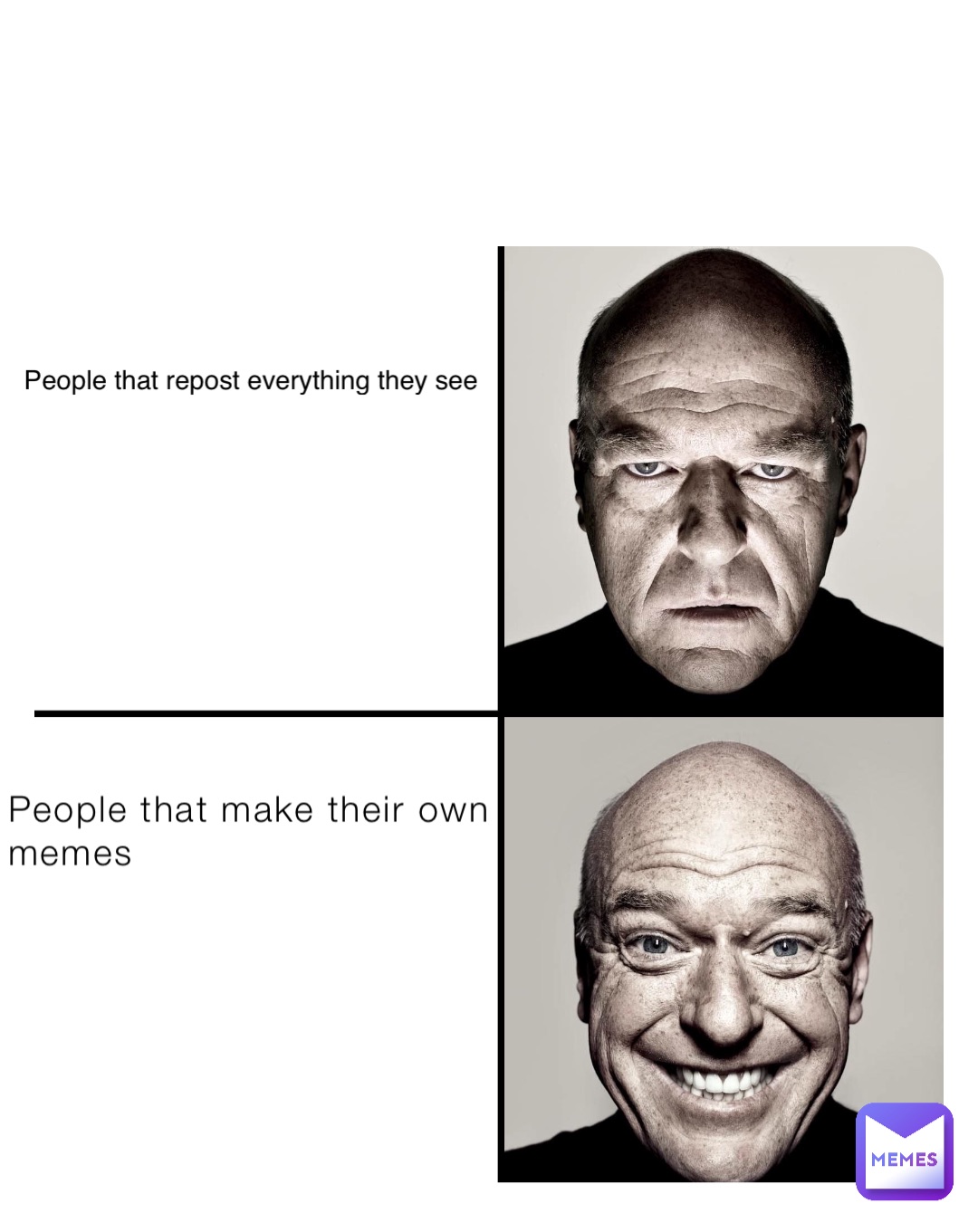 People that make their own memes People that repost everything they see