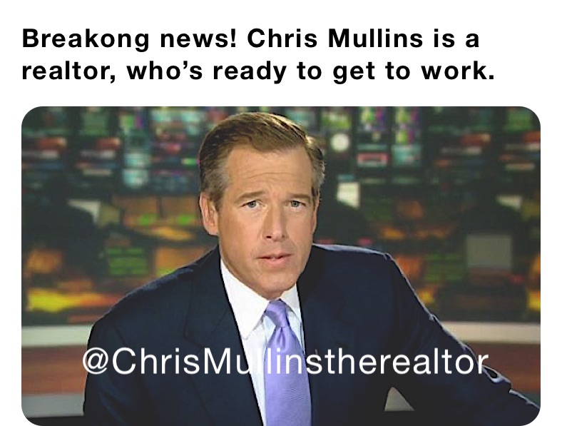 Breakong news! Chris Mullins is a realtor, who’s ready to get to work.   Breaking news! Chris is a realtor in MD, who’s waiting on you. 