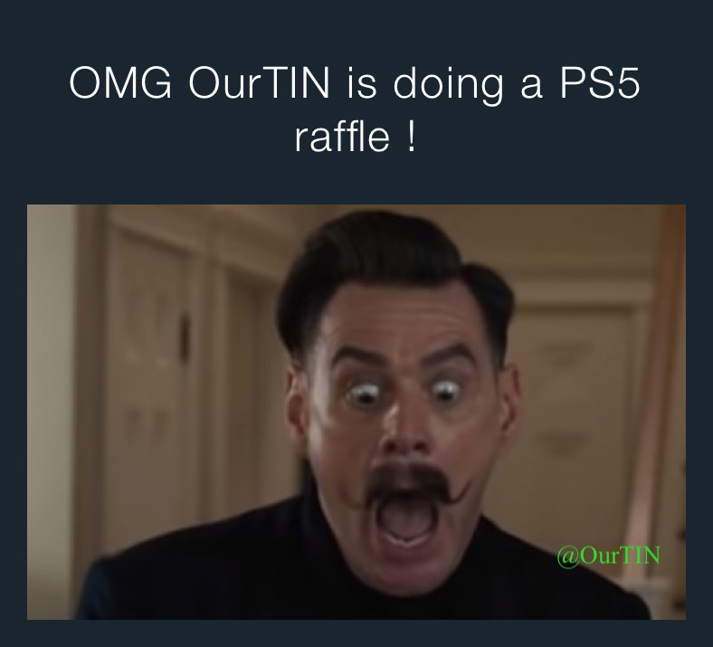 OMG OurTIN is doing a PS5 raffle ! 