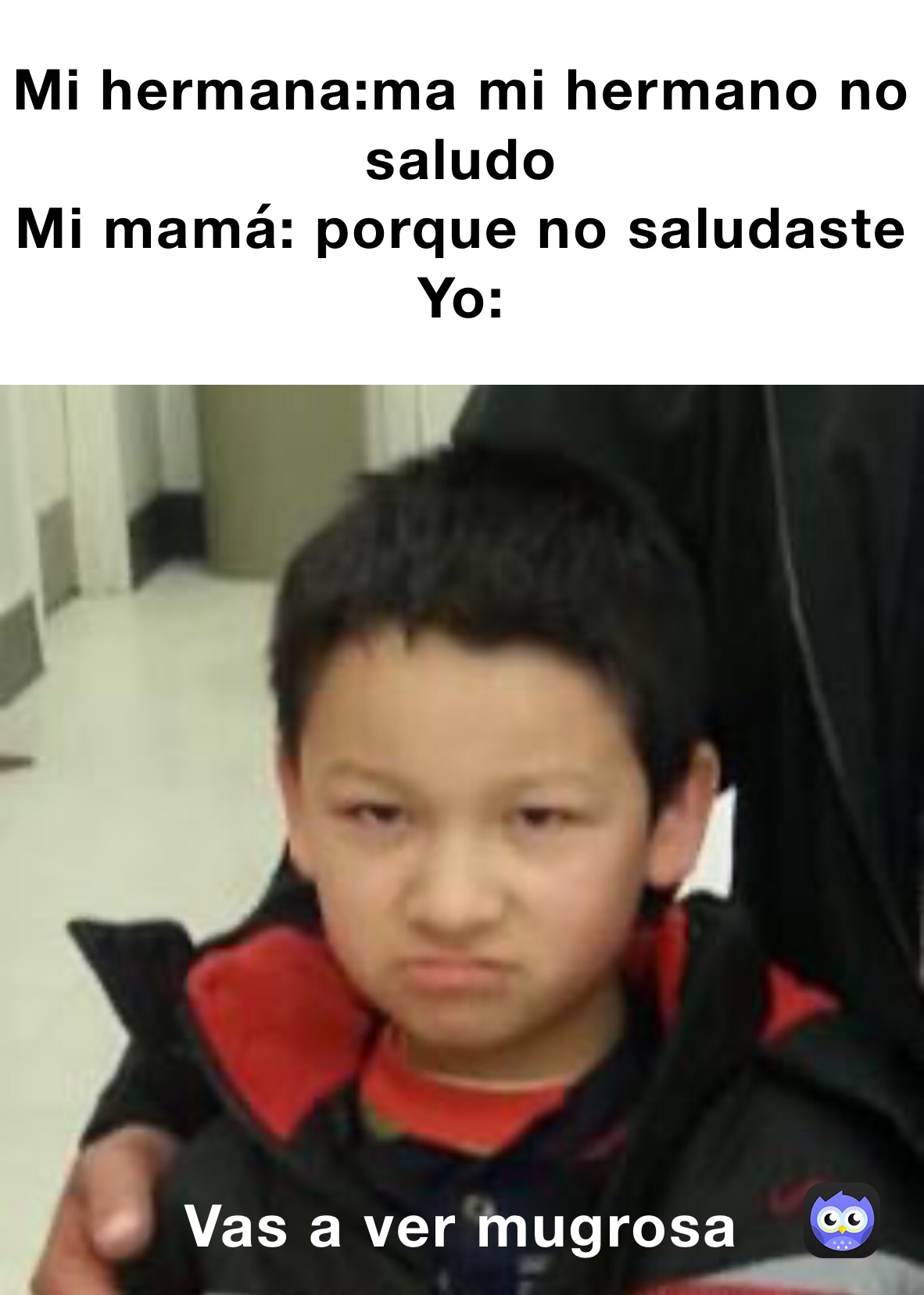 Mi Hermanama Mi Hermano No Saludo Mi Mamá Porque No Saludaste Yo Vas A Ver Mugrosa Elisama 7616