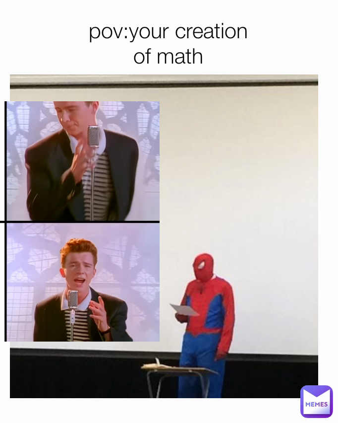 pov:your creation
of math