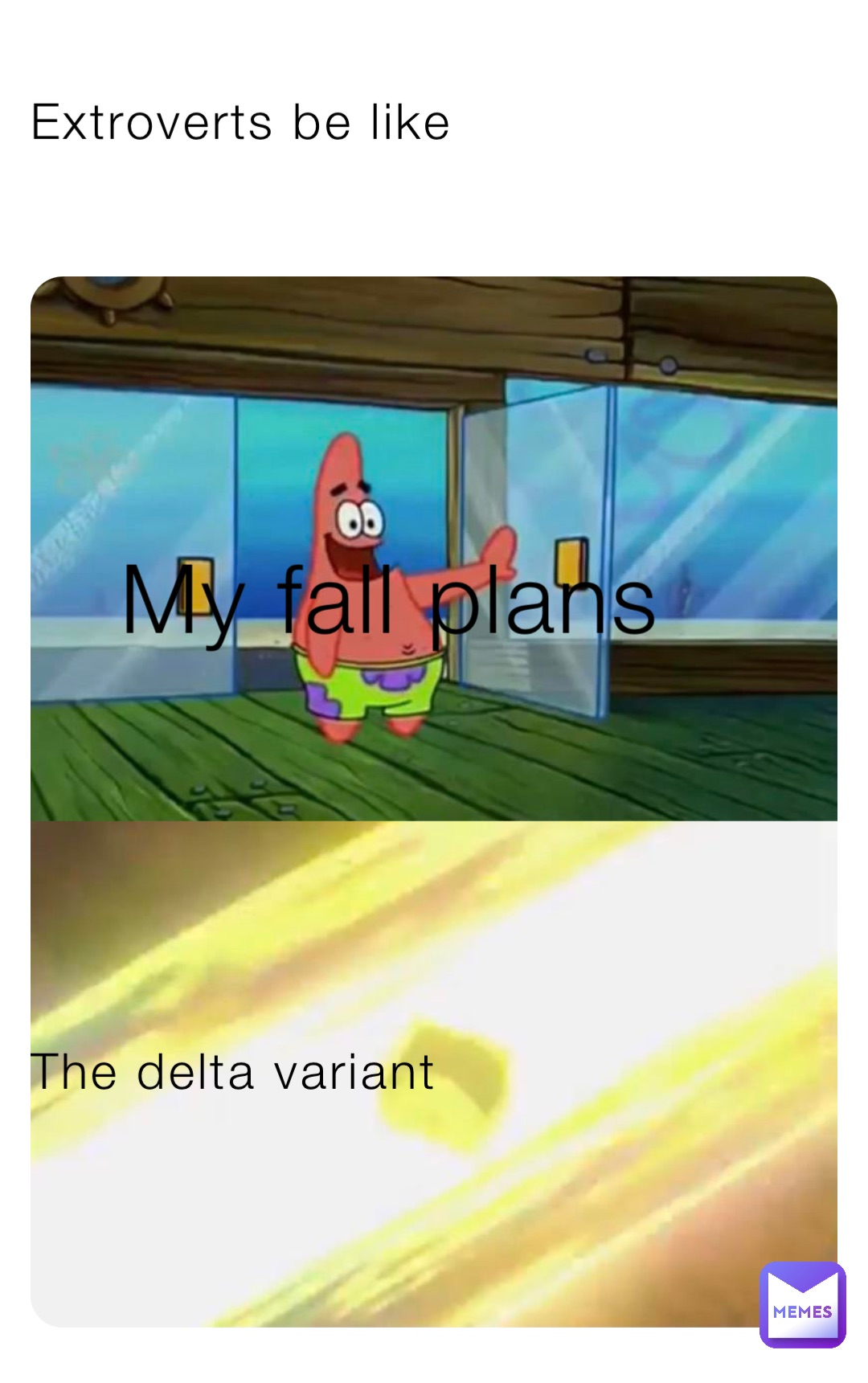 Extroverts be like My fall plans The delta variant