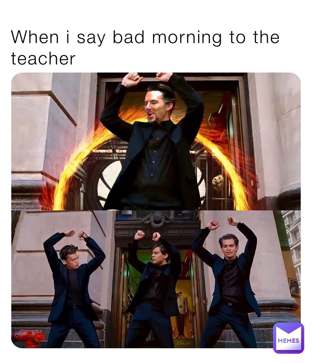 When i say bad morning to the teacher