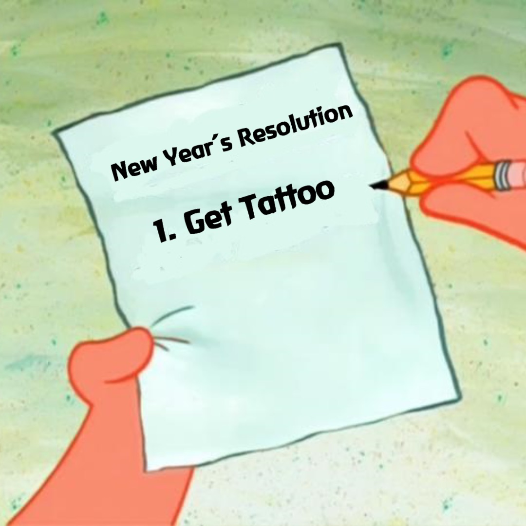 New Year’s Resolution 1. Get Tattoo