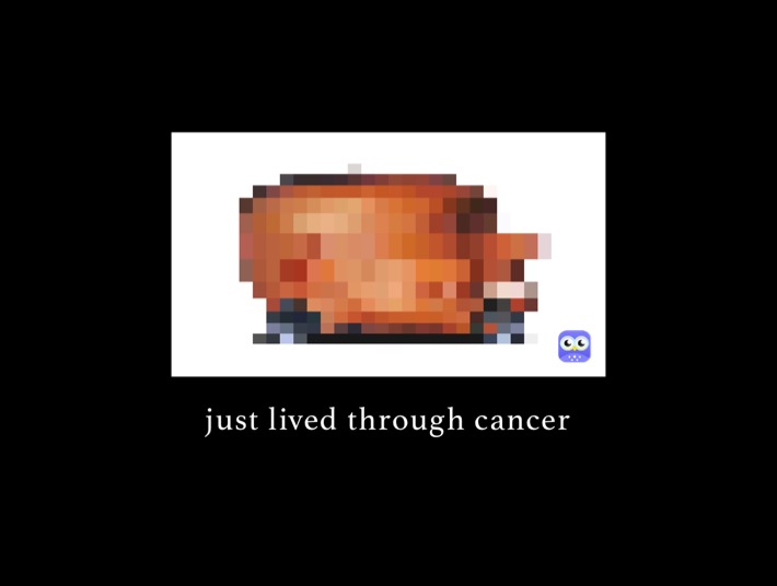 just lived through cancer 