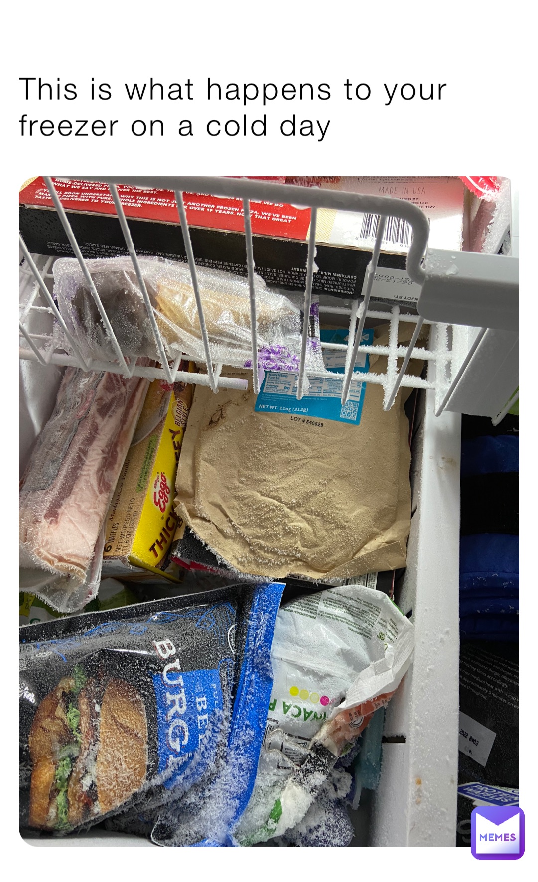 This is what happens to your freezer on a cold day eastporter Memes