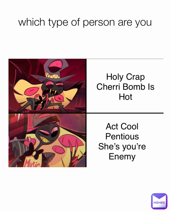 which-type-of-person-are-you-thatonehazbinhotelfan-memes