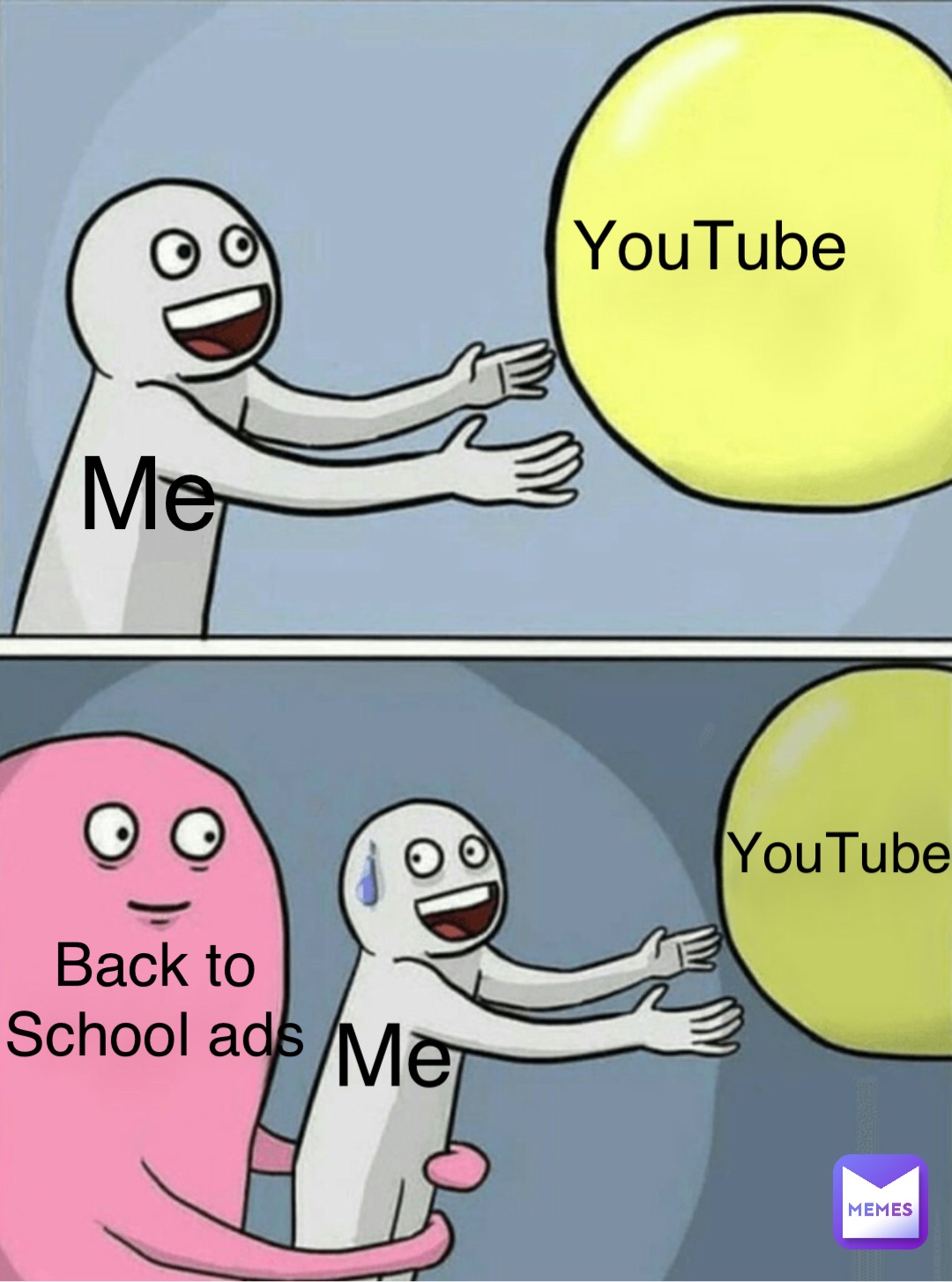 Me Me YouTube YouTube Back to
School ads