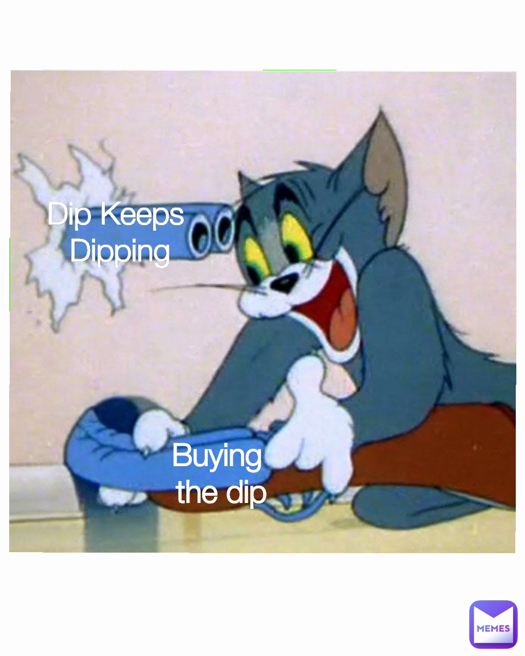 Dip Keeps 
Dipping Buying 
the dip