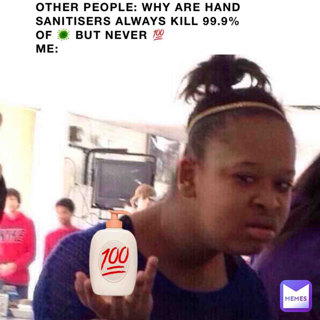I mean just do this 🦠🧴😷