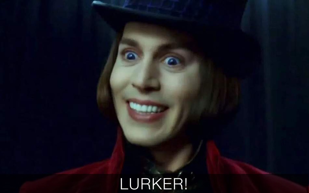 LURKER!