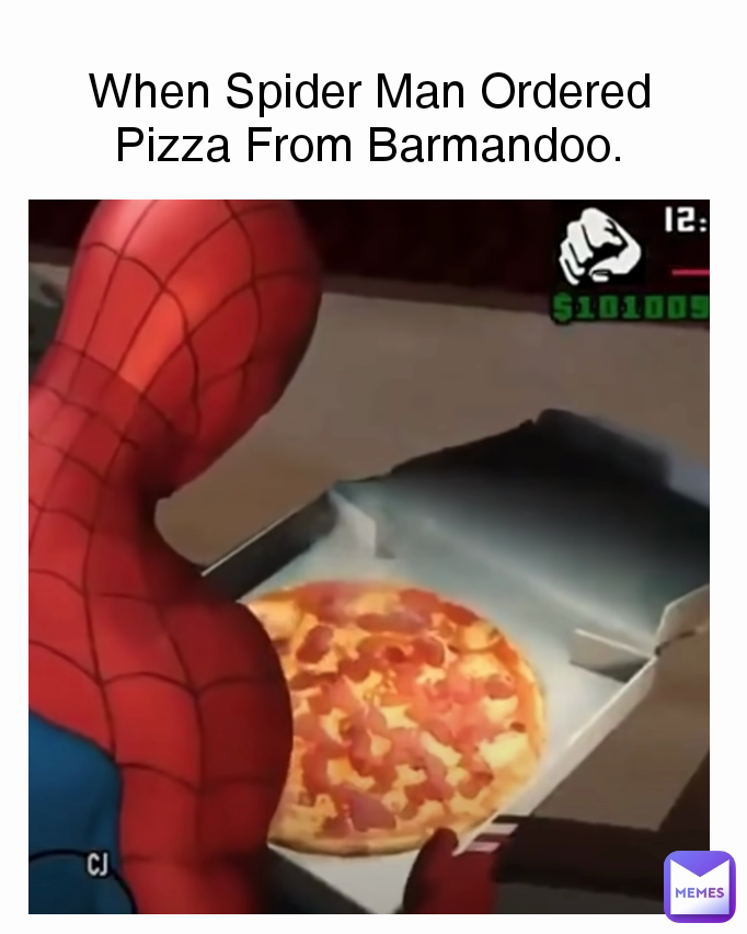 When Spider Man Ordered Pizza From Barmandoo.