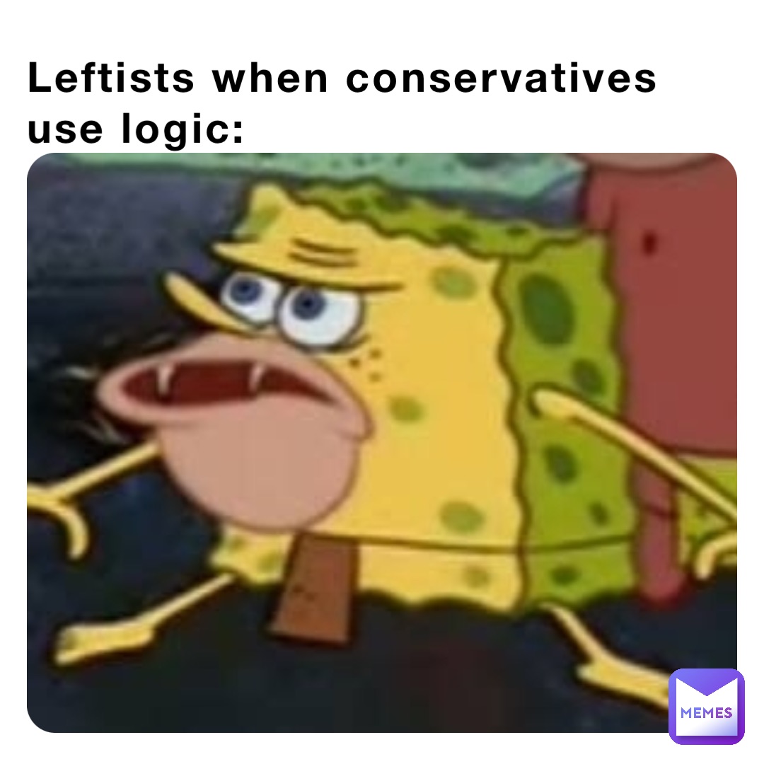 Leftists when conservatives use logic: