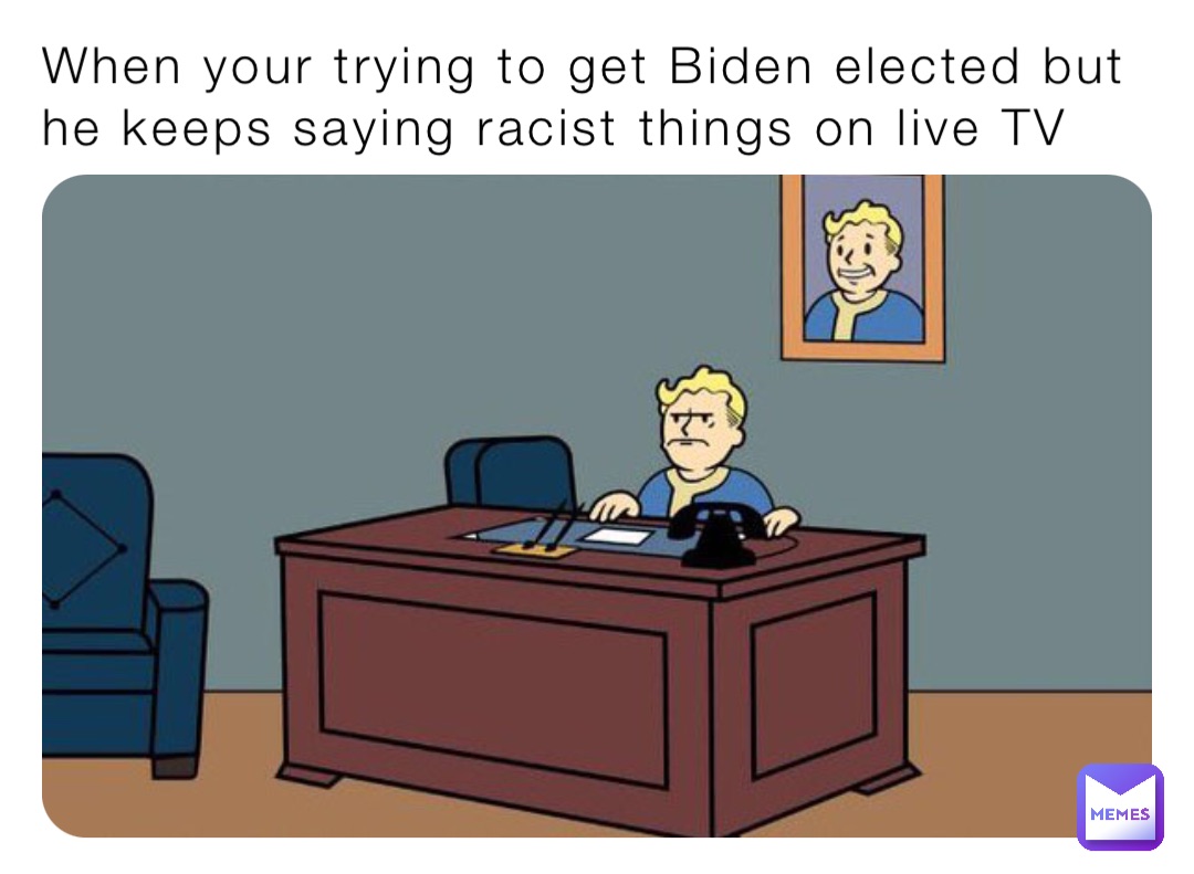 When your trying to get Biden elected but he keeps saying racist things on live TV