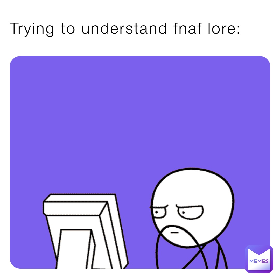 Trying to understand fnaf lore: