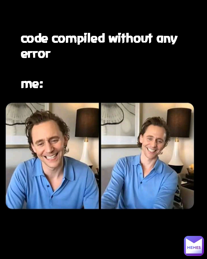 code compiled without any error

me: