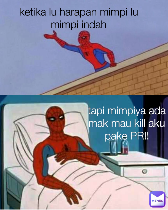 ketika lu harapan mimpi lu mimpi indah tapi mimpiya ada mak mau kill aku pake PR!! Type Text