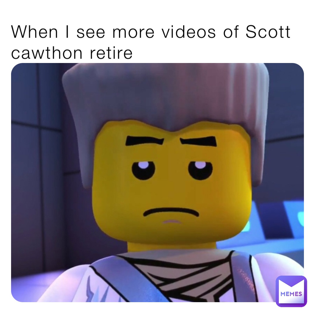 When I see more videos of Scott cawthon retire