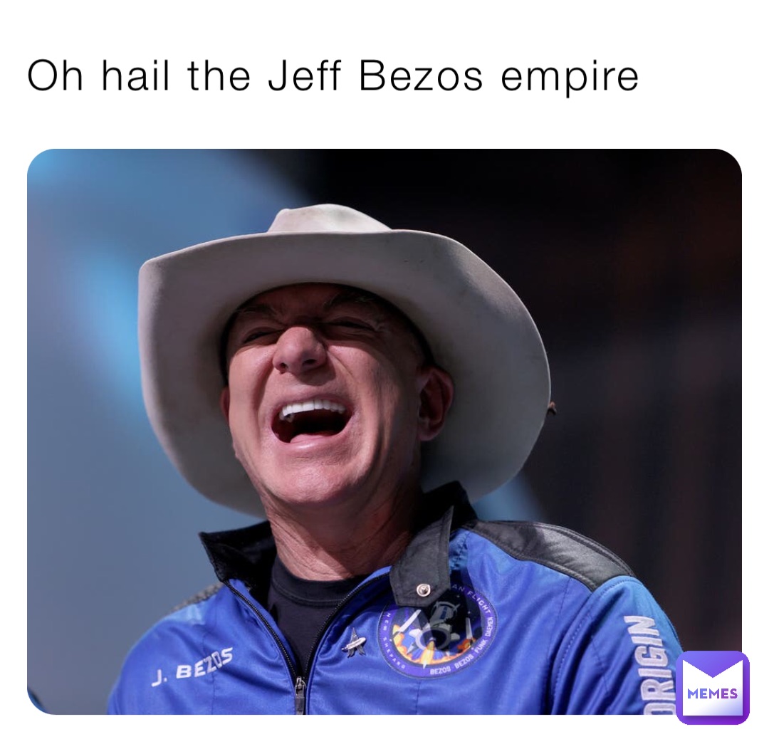 Oh hail the Jeff Bezos empire