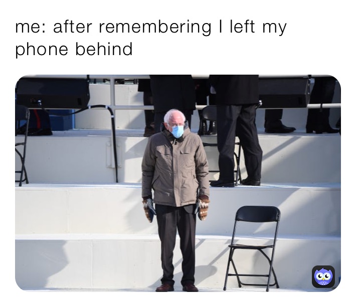 me: after remembering I left my phone behind