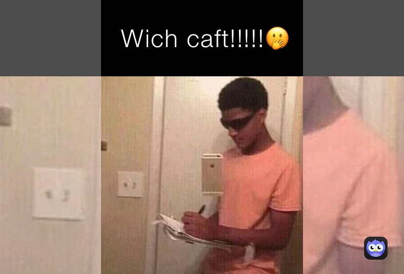 ￼ Wich caft!!!!!🤭