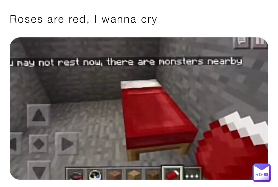 Roses are red, I wanna cry