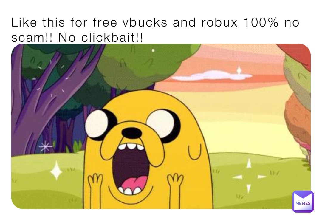 Like this for free vbucks and robux 100% no scam!! No clickbait!!