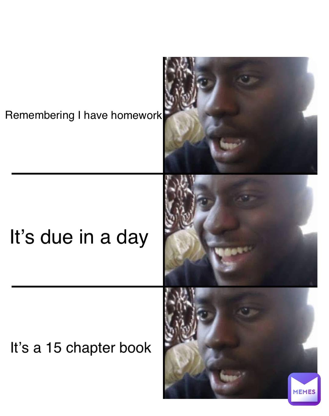 Double tap to edit Remembering I have homework It’s due in a day It’s a 15 chapter book