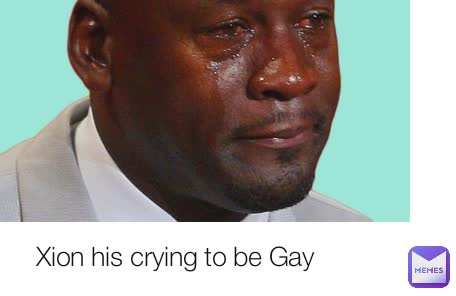 Xion his crying to be Gay Xion his crying to be Gay