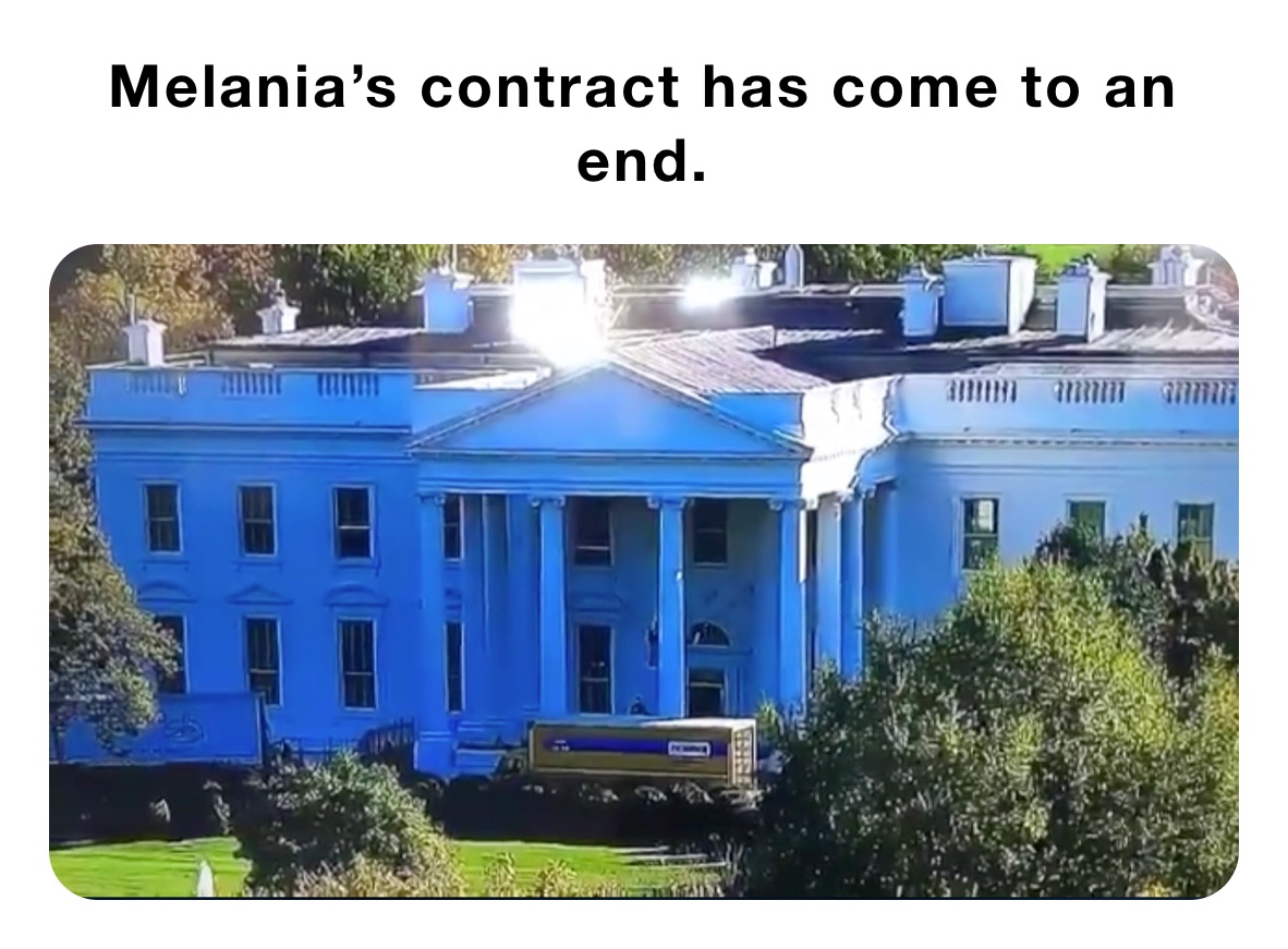 Melania’s contract has come to an end.