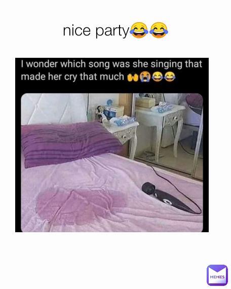nice party😂😂